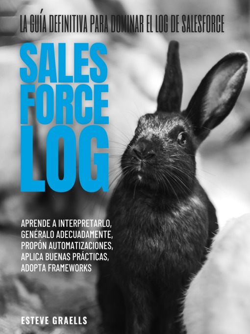 Title details for La Guía definitiva para dominar el Log de Salesforce by Esteve Graells - Available